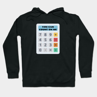 You Can Count On Me - Math Pun Hoodie